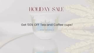 Holiday Sale  50 OFF Tea amp Coffee Cups  ARTICLES USA [upl. by Vada]