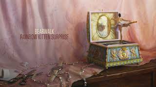 Rainbow Kitten Surprise  Bearwalk Official Audio [upl. by Nonnaihr203]