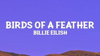 BillieEilish  BIRDS OF A FEATHER Lyrics [upl. by Kiele]