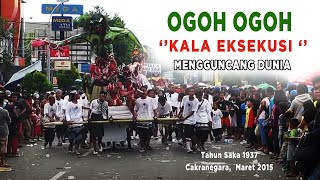 OGOH OGOH quot KALA EKSEKUSI quot GUNCANG DUNIA  Tahun Saka 1937  Panaraga Selatan Maret 2015 [upl. by Gershon309]