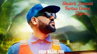 Shukrii Jamaal  Furtuu Onnee Lyrics New Oromo Music 2024 [upl. by Anehc281]