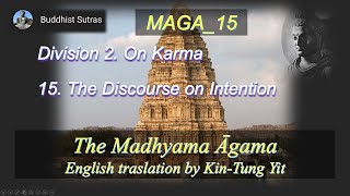 MAGA015Discourse on Intention Madhyama Agama KinTung Yit Aug 2024 [upl. by Norrad]