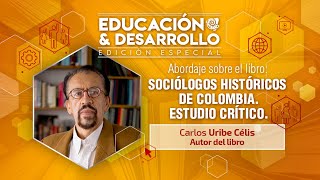 Educación y Desarrollo  Abordaje sobre el libro SOCIÓLOGOS HISTÓRICOS DE COLOMBIA ESTUDIO CRÍTICO [upl. by Haymes]