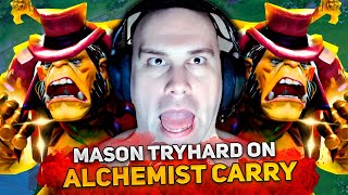 MASON TRYHARD on ALCHEMIST CARRY in HIGH MMR [upl. by Bernadene]