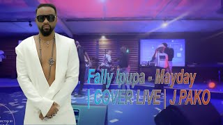 Fally Ipupa  Mayday  COVER LIVE  J PAKO [upl. by Lillywhite]