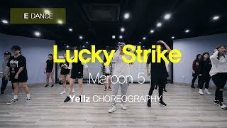 Yellz  Lucky Strike  Maroon 5  choreograhy  e dance studio  girlish class  이댄스학원 [upl. by Marasco]