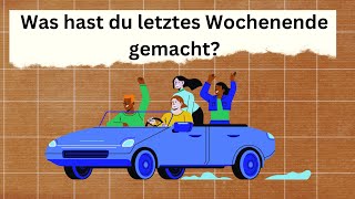 Was hast du letztes Wochenende gemacht Deutsch sprechen und hören a1 a2 b1 [upl. by Pincas]