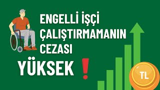 Engelli İşçi Çalıştırmamanın Cezası 2024 Engelli İşçi Çalıştırma Zorunluluğu [upl. by Anul949]