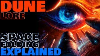 Space Folding Explained  Spacing Guild Navigation  Dune Lore Explained [upl. by Burgener]