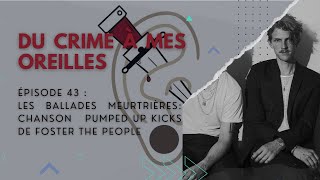 Du crime à mes oreilles  43  Foster The People chansons Pumped Up Kicks [upl. by Obnukotalo]