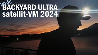 Inför Backyard Ultra satellitVM 2024 [upl. by Ris40]