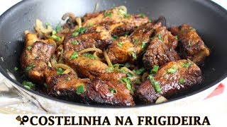 COSTELINHA DE PORCO NA FRIGIDEIRA  RECEITAS QUE AMO [upl. by Lapides]