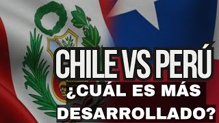 CHILE VS PERÚ ¿CUÁL ES MÁS DESARROLLADO [upl. by Yadseut]