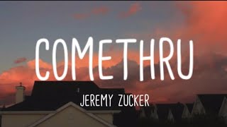 Jeremy zucker  Comethru lyrics [upl. by Wendelin]