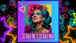 Nueva Colaboración Serafín y Serafina [upl. by Champagne]