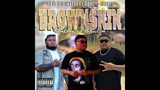 684 Originated  BROWNSKIN Official Audio ft CuhdyBunkz [upl. by Uriisa267]