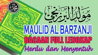 MAULID AL BARZANJI Bacaan Maulid Nabi FULL LENGKAP Shalawat Nabi [upl. by Gottuard]