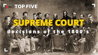 Top 5 Landmark Supreme Court Cases of the 1800s Explained [upl. by Ianthe]