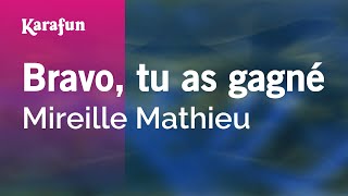 Bravo tu as gagné  Mireille Mathieu  Karaoke Version  KaraFun [upl. by Atima]