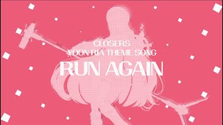 CLOSERS Yoon Ria Theme Song  RUN AGAIN [upl. by Elokin201]