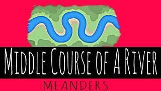 Middle Course of A River  Meanders  GCSE Geography [upl. by Artenal162]