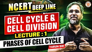 CELL CYCLE amp CELL DIVISION CLASS 11  PHASES OF CELL CYCLE  NCERT DEEP LINES  NCERT BY TARUN SIR [upl. by Enovaj]