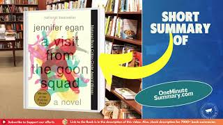 Summary of A Visit from the Goon Squad by Jennifer Egan  Book Summaries  One Minute Summary [upl. by Donovan]