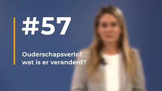 57  Ouderschapsverlof Wat is er veranderd [upl. by Andras224]