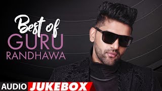 Best of Guru Randhawa  Guru Randhawa Birthday Special  Audio Jukebox  Songs 2018  TSeries [upl. by Bollay]