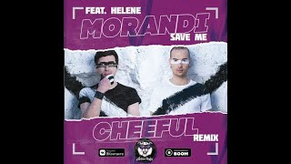 Morandi feat Helene  Save Me Cheeful Extended Remix [upl. by Eciuqram]