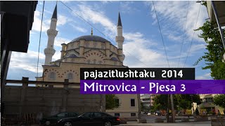 Mitrovica 2014  Pjesa 3  Full HD Video [upl. by Alvy]