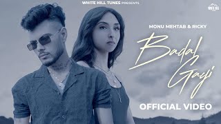 Badal Gayi Official Video Monu Mehtab  Ricky  Latest Punjabi Song 2024  Sad Song [upl. by Leoni58]