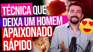 TÉCNICA QUE DEIXA UM HOMEM APAIXONADO RÁPIDO [upl. by Beauvais659]