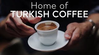 Home of TURKISH COFFEE  Turkish Cuisine  Go Türkiye [upl. by Enel]