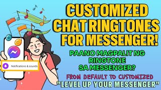 PAANO PALITAN ANG CHAT RINGTONE SA MESSENGER CUSTOMIZED CHAT RINGTONE IN MESSENGER [upl. by Minnnie]