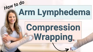 How to do Arm Bandaging for Lymphedema and Swelling [upl. by Annoiek]