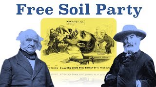 The Free Soil Party Explained [upl. by Yvad507]