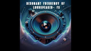 Loudspeaker FsResonant Frequency ExplainedSwetonSpeakers [upl. by Kincaid66]