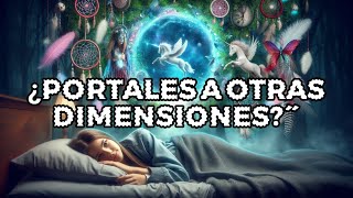 Sueños que son Portales Dimensionales [upl. by Ahsinauj200]