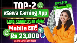 ✅TOP2 eSewa Earning App In Nepal  Earn Rs 23000 Monthly 🤑 Online Earning In Nepal  Nep Earning [upl. by Aneladgam718]