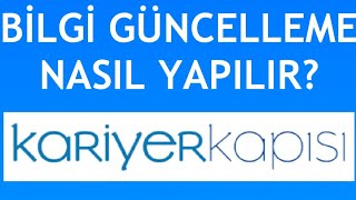 Kariyer Kapısı Bilgi Güncelleme Nasıl Yapılır [upl. by Junius]