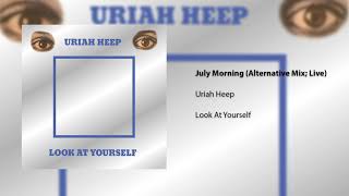 Uriah Heep  July Morning Alternative Mix Live Official Audio [upl. by Eleanore340]