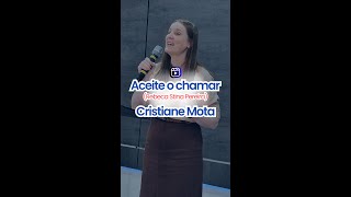 Aceite o chamar Rebeca Stina Pereira  Cristiane Mota [upl. by Nnaylloh]