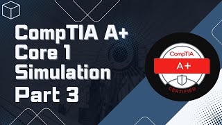 CompTIA A Core 1 Simulation2201101Part 3 [upl. by Animlehliw]