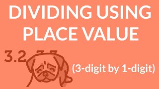 ʕ•ᴥ•ʔ Dividing using Place Value 3 digit by 1 digit [upl. by Colton]