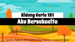 Kidung Ceria 151  Aku Bersukacita [upl. by Ahseetal]