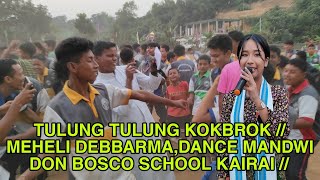 TULUNG TULUNG KOKBROK  MEHELI DEBBARMADANCE MANDWI DON BOSCO SCHOOL KAIRAI [upl. by Feriga165]