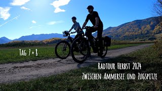 Radtour Herbst 2024  Zwischen Ammersee und Zugspitze  Tag 7 8 [upl. by Richart]