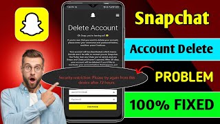 Security restrictions please try again from this device after 72 hours  delete snapchat account [upl. by Koball]