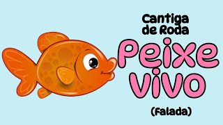 Cantiga de Roda Falada  Peixe Vivo  Educação Infantil  Folclore [upl. by Bernadina693]